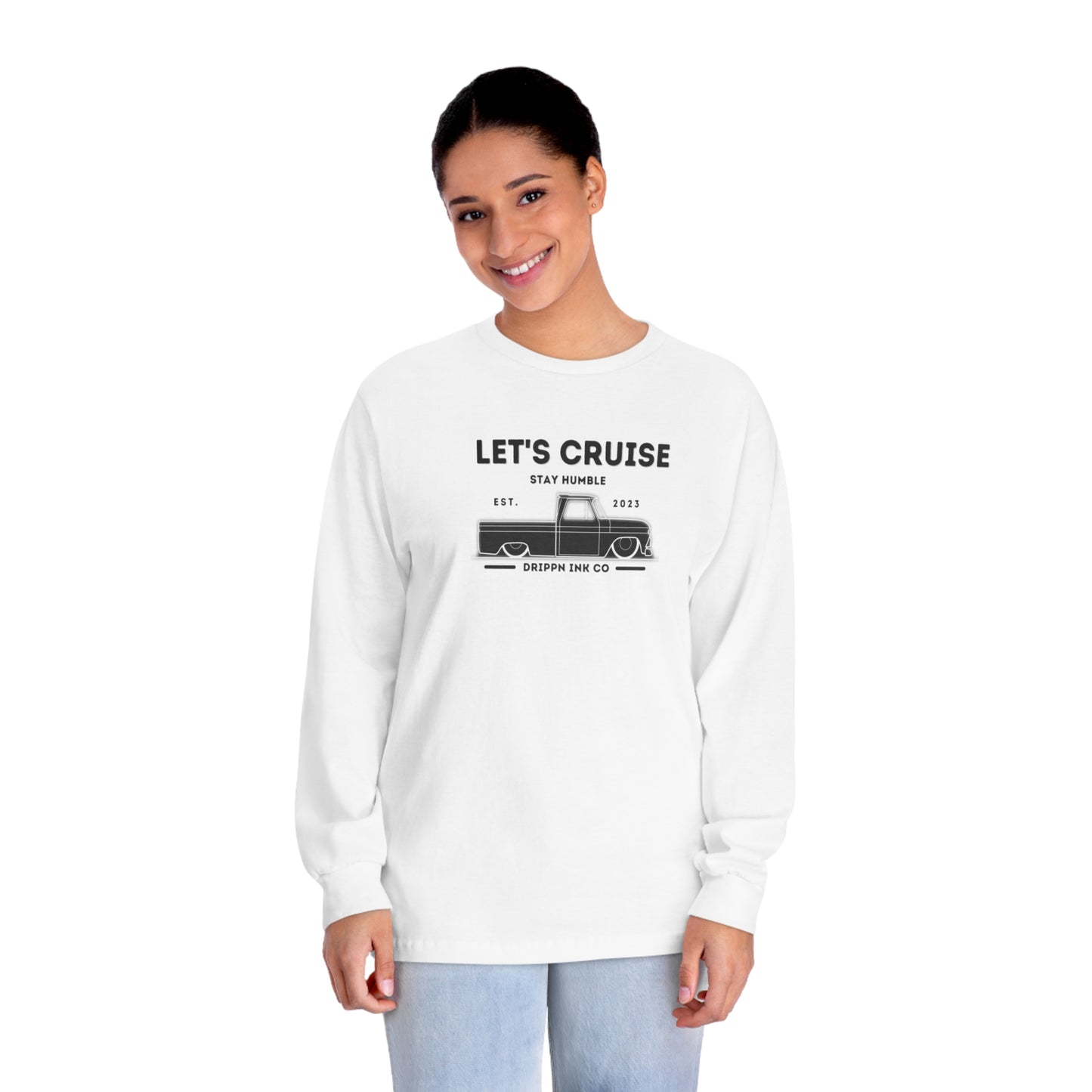 Let's cruise Stay Humble Drippn ink co Long Sleeve T-Shirt