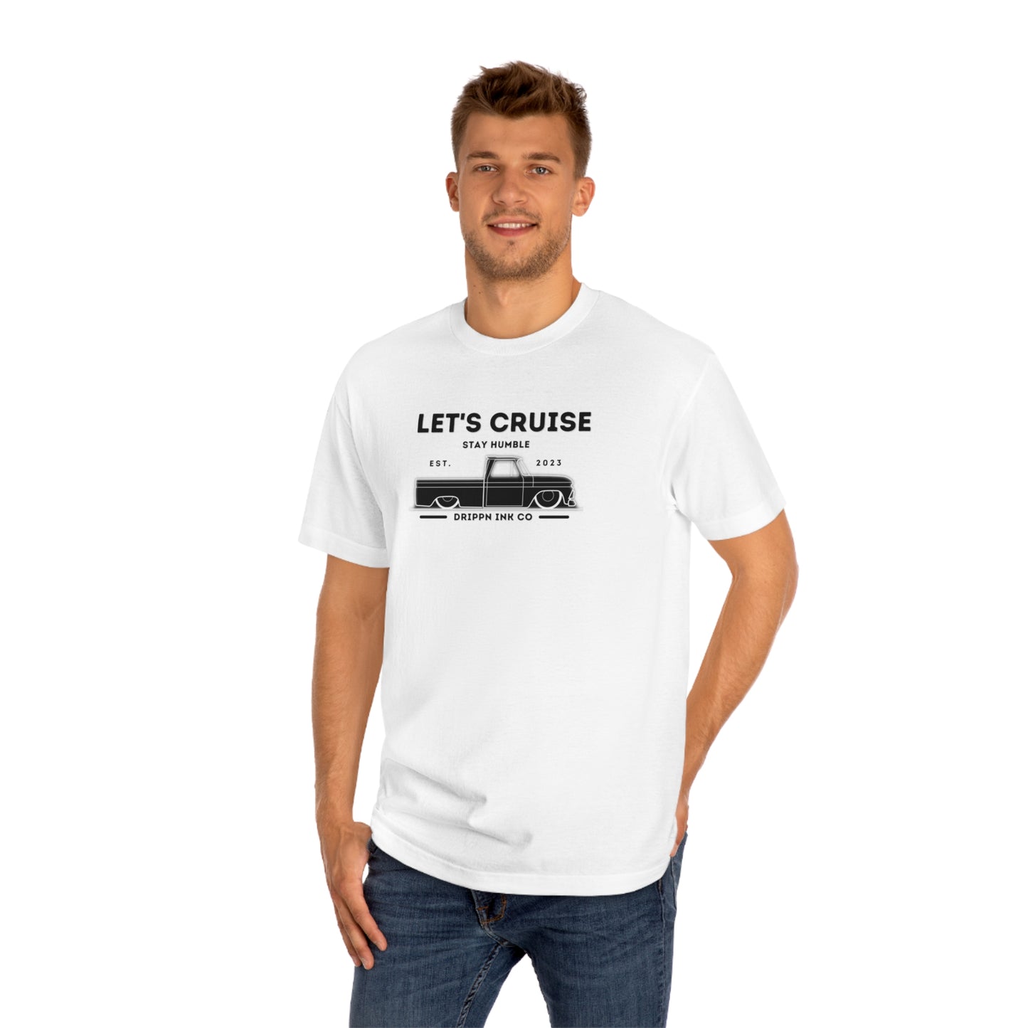 Let's cruise Stay Humble Drippn ink Co T-Shirt