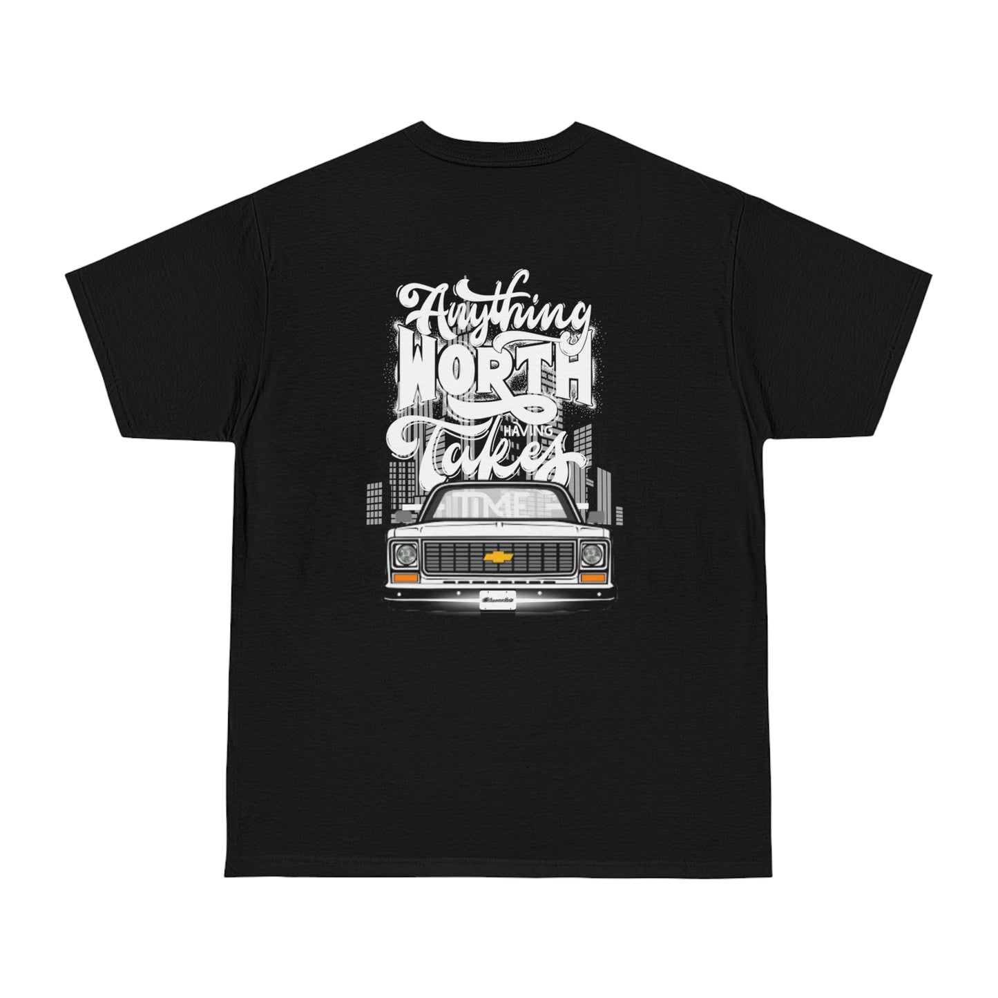 Chevy Square Body Anything Worth Having Takes Time T-shirt