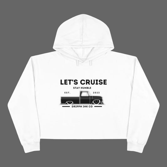 Let's cruise Stay Humble Drippn Ink Co Crop Hoodie