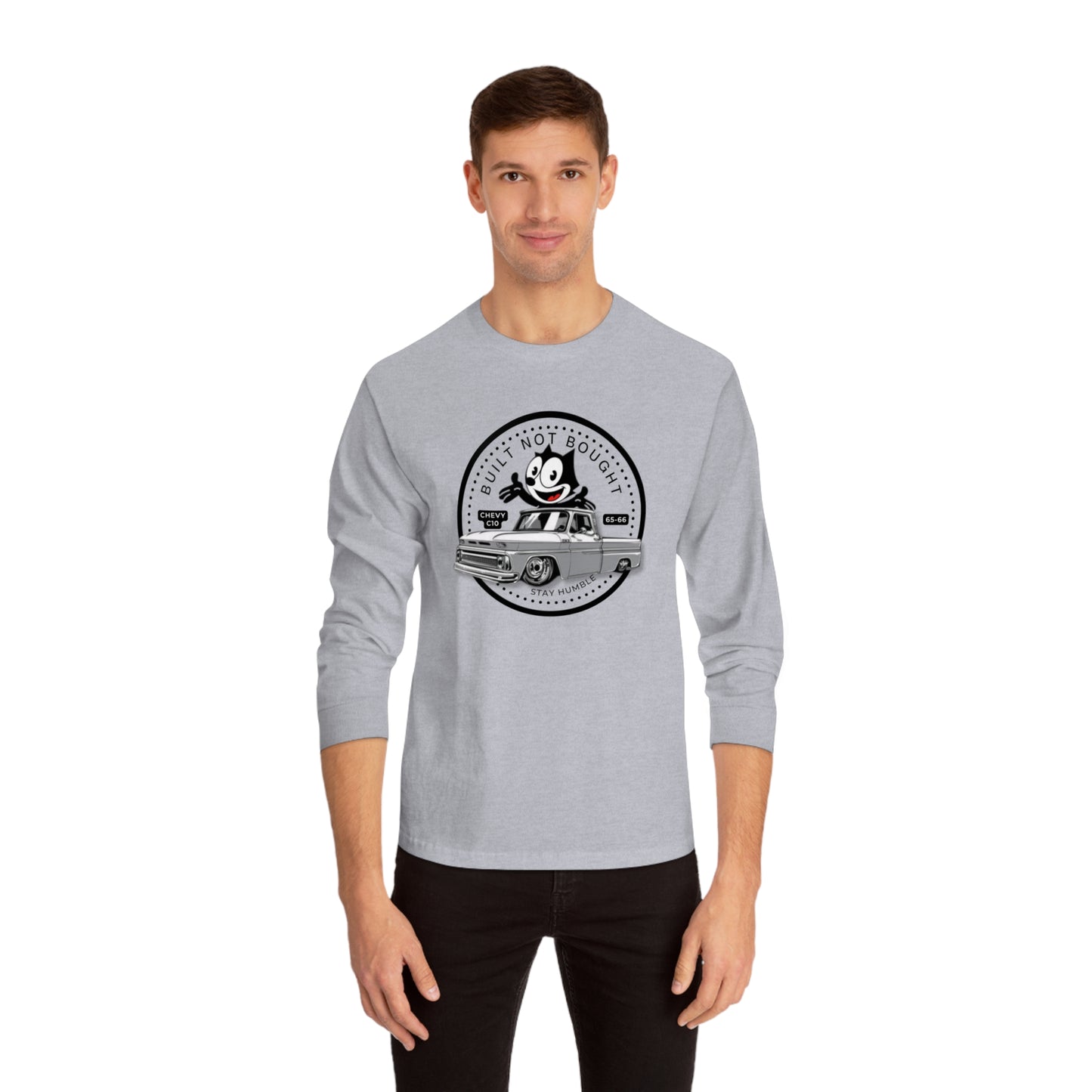 Chevy C10 Felix Stay Humble Classic Long Sleeve T-Shirt
