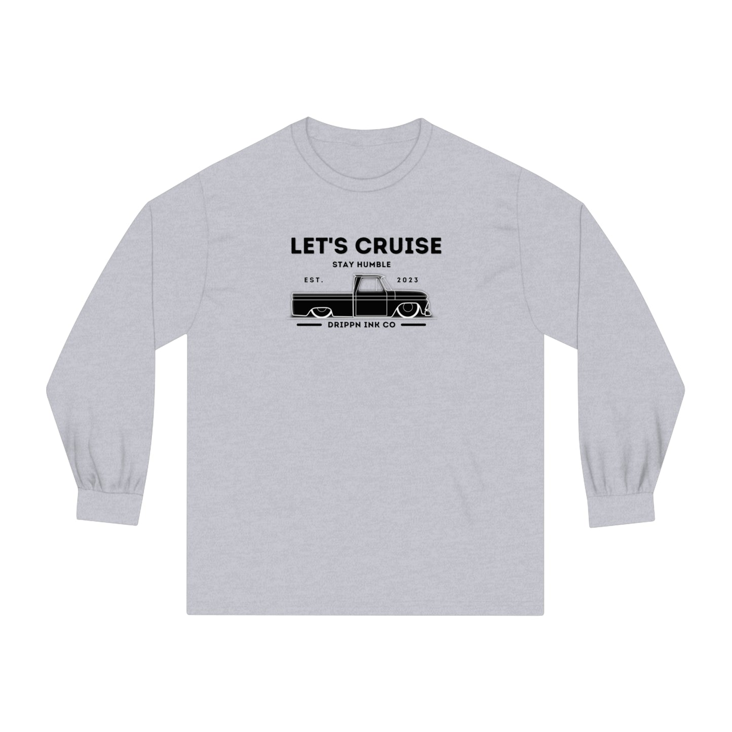 Let's cruise Stay Humble Drippn ink co Long Sleeve T-Shirt