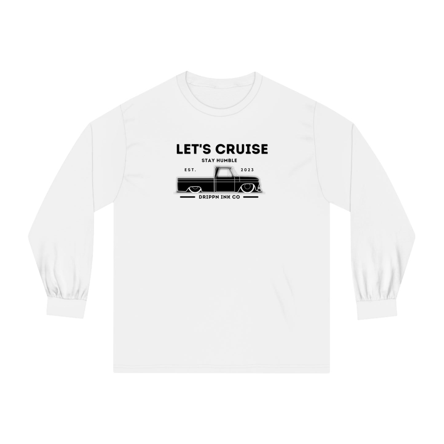 Let's cruise Stay Humble Drippn ink co Long Sleeve T-Shirt