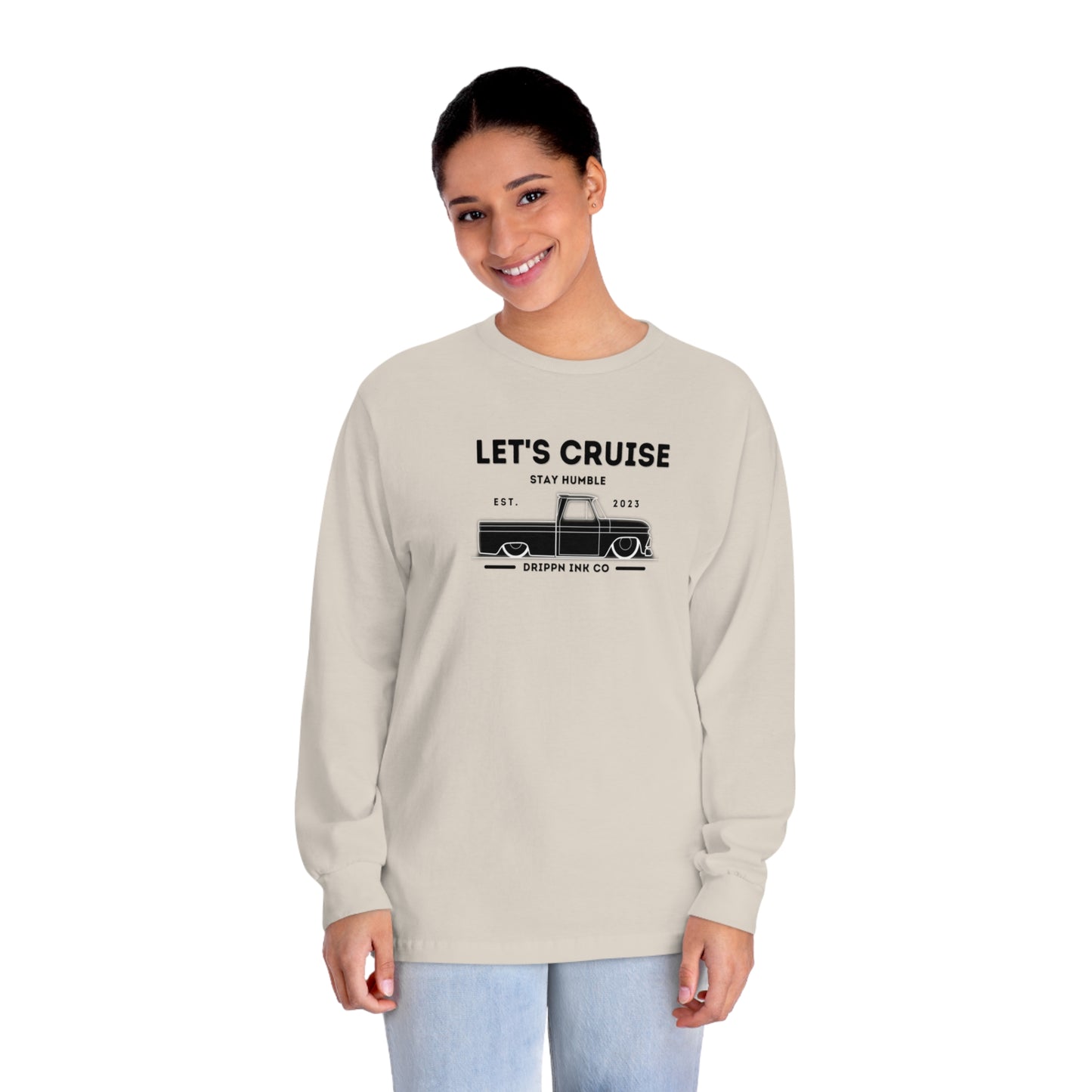 Let's cruise Stay Humble Drippn ink co Long Sleeve T-Shirt