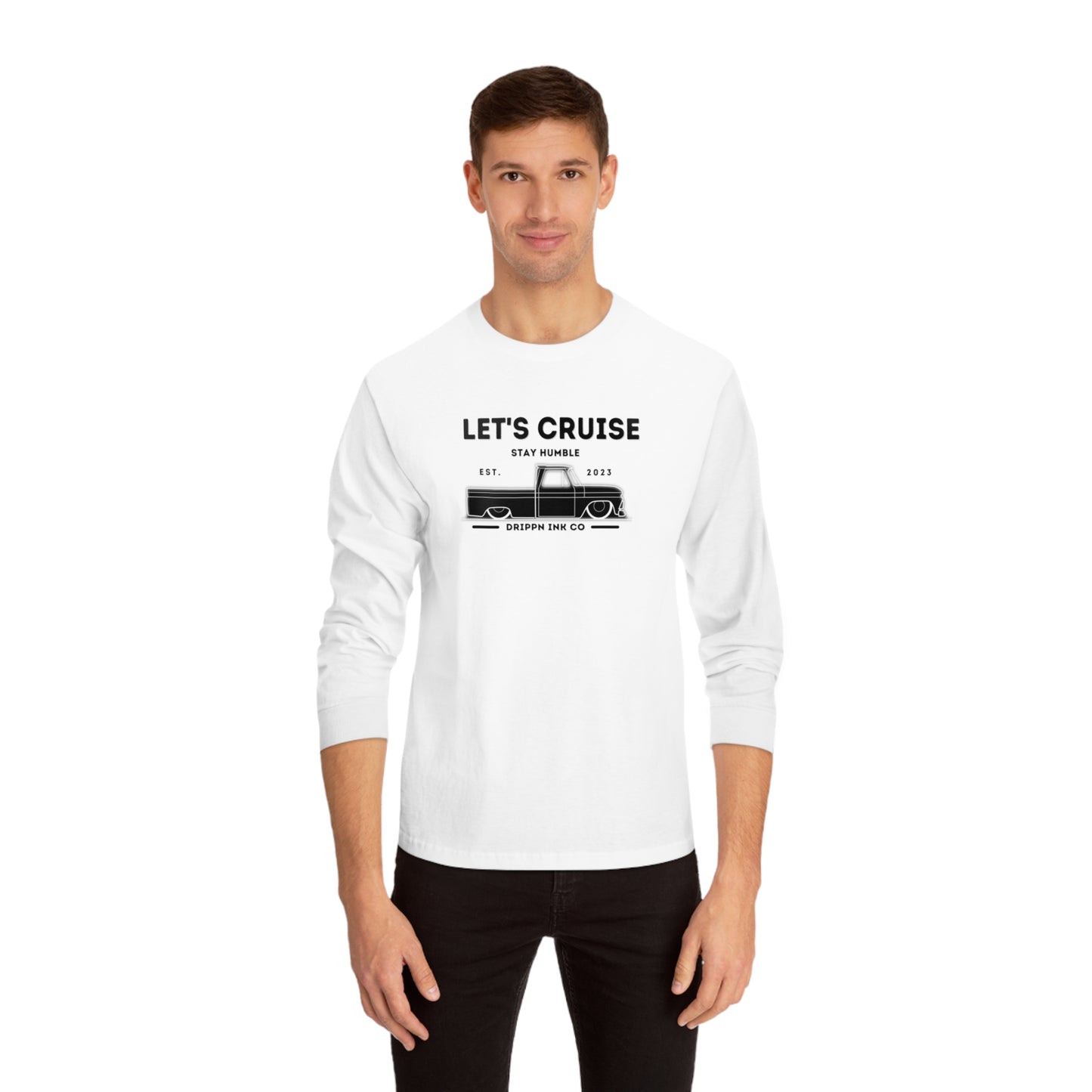 Let's cruise Stay Humble Drippn ink co Long Sleeve T-Shirt