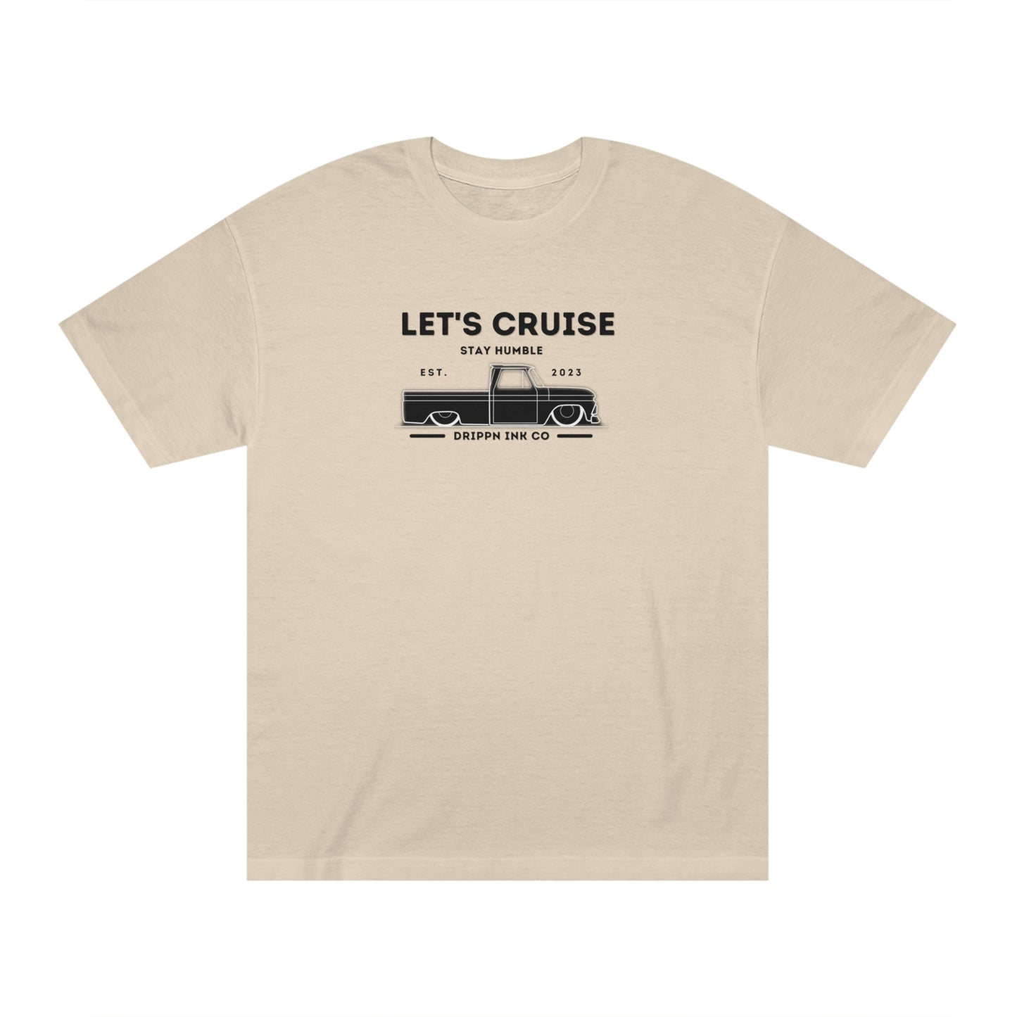 Let's cruise Stay Humble Drippn ink Co T-Shirt