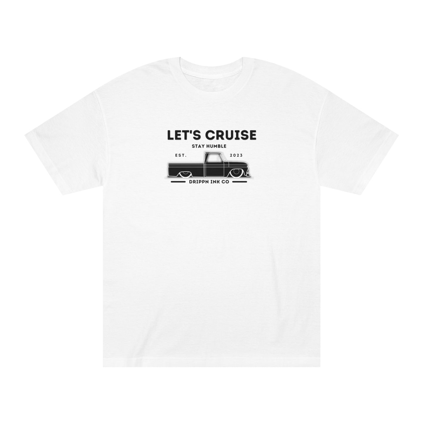 Let's cruise Stay Humble Drippn ink Co T-Shirt