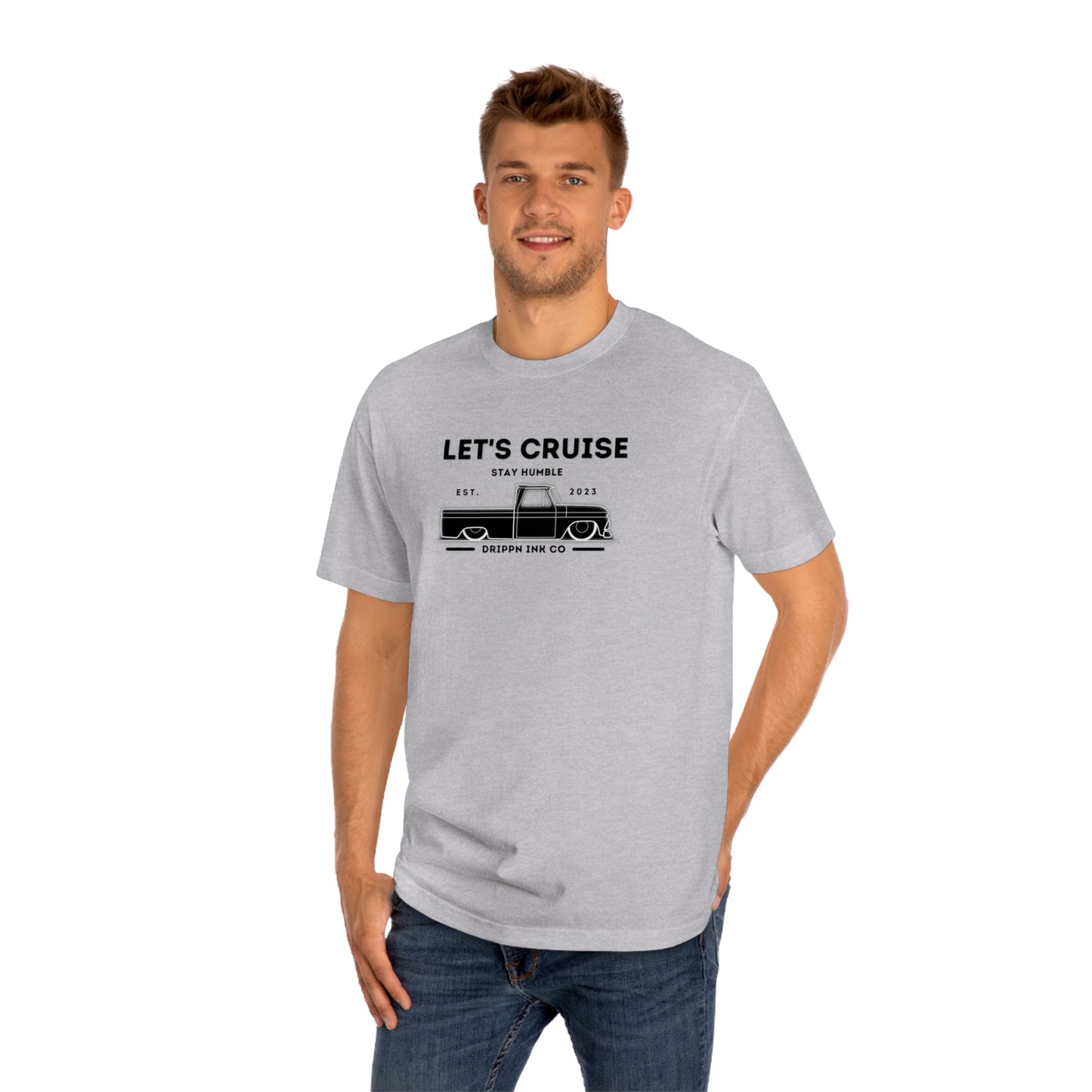 Let's cruise Stay Humble Drippn ink Co T-Shirt