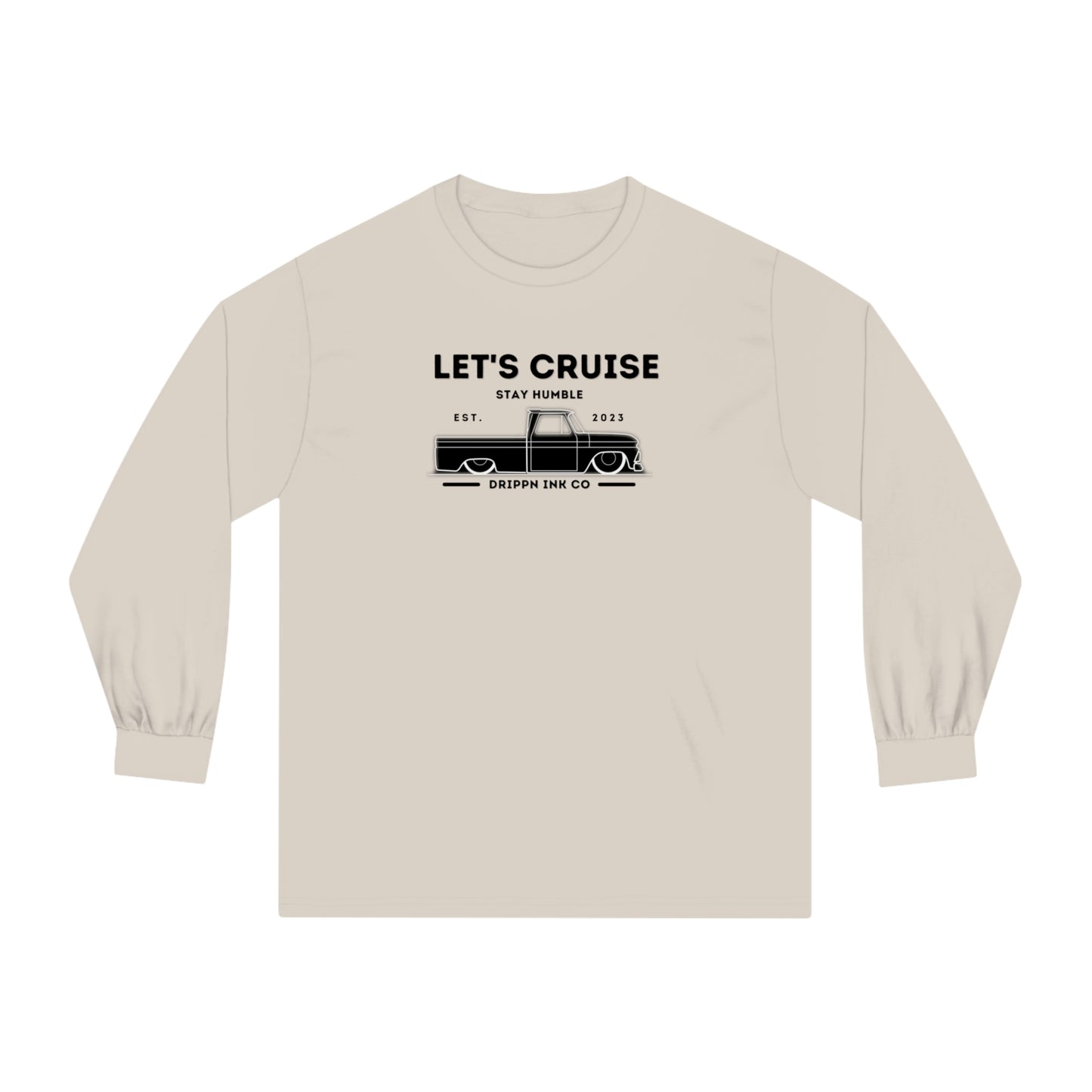 Let's cruise Stay Humble Drippn ink co Long Sleeve T-Shirt