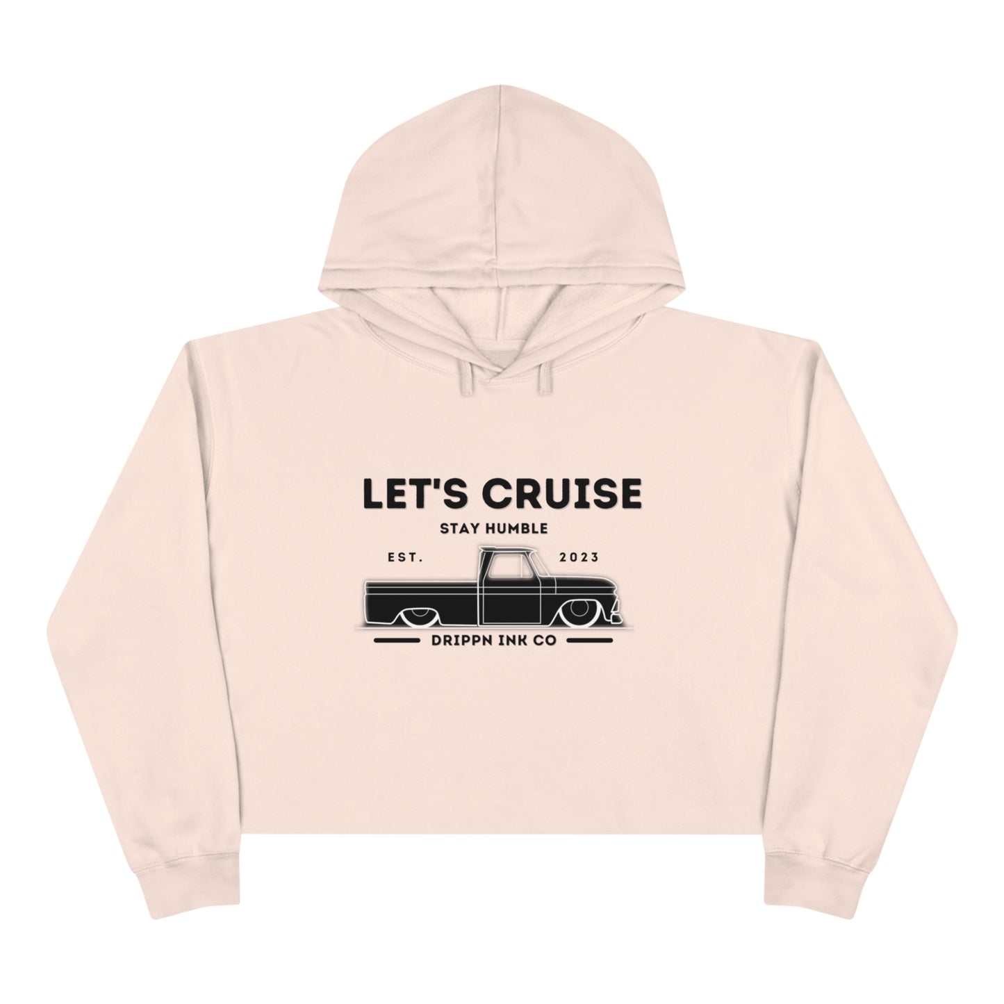 Let's cruise Stay Humble Drippn Ink Co Crop Hoodie