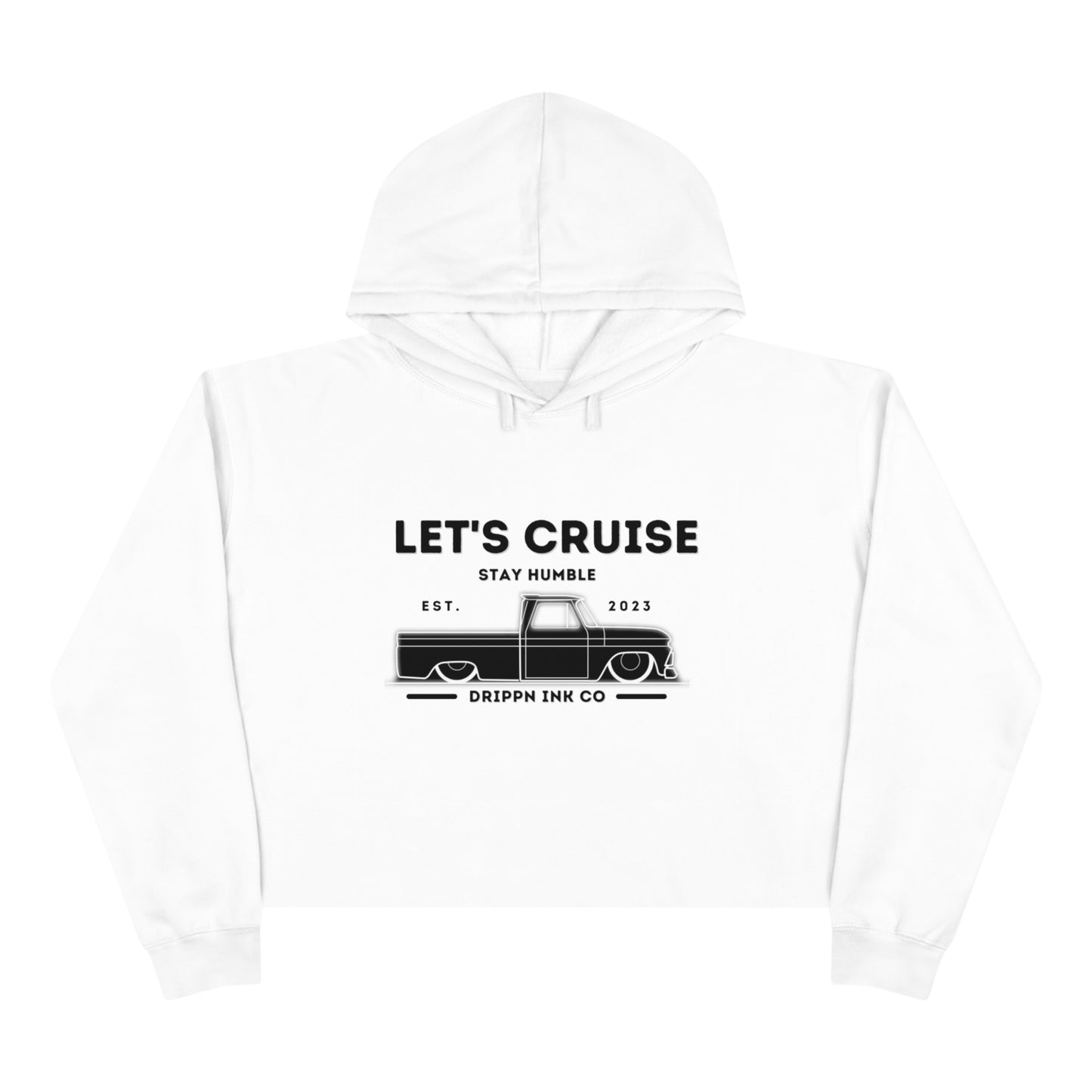 Let's cruise Stay Humble Drippn Ink Co Crop Hoodie