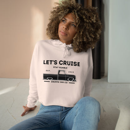 Let's cruise Stay Humble Drippn Ink Co Crop Hoodie