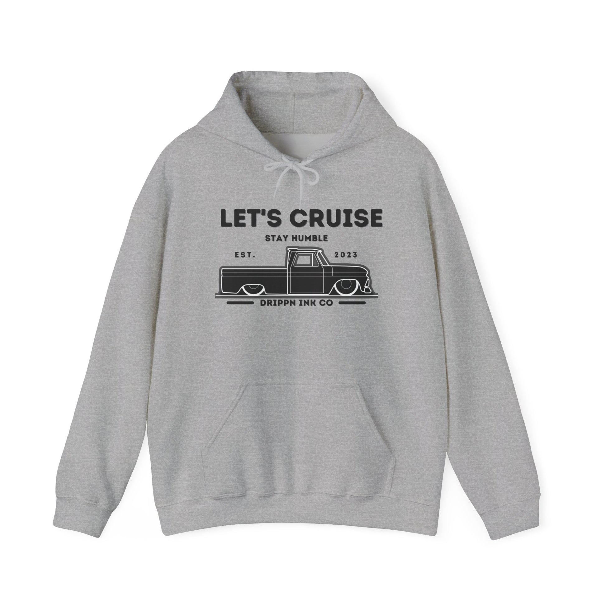 Sport grey hooded sweatshirt with a chest print reading LET'S CRUISE above STAY HUMBLE, a slammed Chevy C10 pickup in line art and DRIPPN INK CO beneath