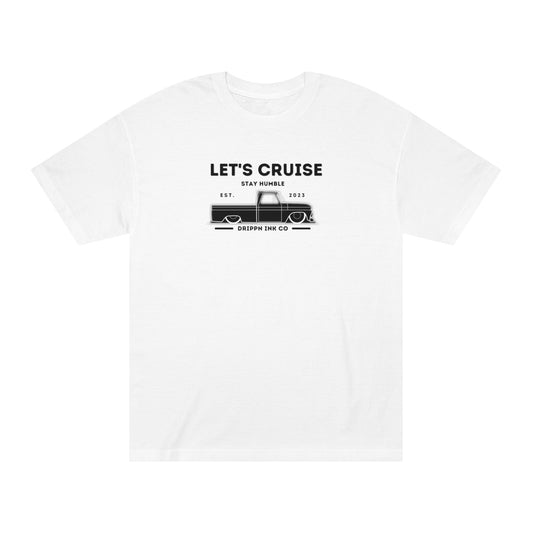 Let's cruise Stay Humble Drippn ink Co T-Shirt